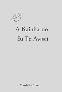 Livro A Rainha Do 'eu Te Avisei'