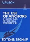 Use of Anchors in Offshore Petroleum Operations, Puech, Alain, 2710804530