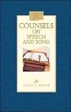 Counsels on Speech and Song (Christian Home Library) by 