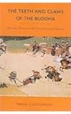 The Teeth and Claws of the Buddha : Monastic Warriors and Sohei in Japanese History, Adolphson, Mikael S., 0824831233