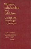 Women, Scholarship and Criticism C. 1790-1900, , 0719057191