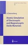 Atomic Simulation of Electrooptic and Magnetooptic Oxide Materials, Donnerberg, Hansjoerg, 354065111X