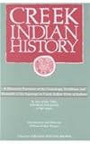 Creek Indian History : A Historical Narractive of the Genealogy, Traditions and Downfall of the Ispocoga or Creek Indian Tribe of Indians by One of the Tribe, George Stiggins (1788-1845), Stiggins, George, 0817350012