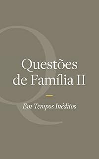 Livro Questões de Família II: Em Tempos Inéditos