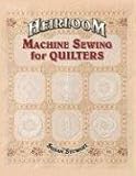 Heirloom Machine Sewing for Quilters by