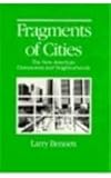 Fragments of Cities : The New American Downtowns and Neighborhoods, Bennett, Larry, 0814205240