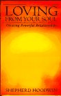 Loving from Your Soul: Creating Powerful Relationships (Summerjoy Michael Book) by