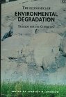 The Economics of Environmental Degradation : Tragedy for the Commons?, , 1858984866