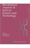 Biochemical Aspects of Sol-Gel Science and Technology : A Special Issue of the Journal of Sol-Gel Science and Technology, Avnir, D. and Braun, Sergei, 0792397630