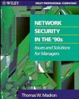 Network Security in the 90's: Issues and Solutions for Managers (Wiley Professional Computing), Thomas W. Madron, 0471547778