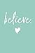 Believe (Mint): Inspirational Notebook / Journal by 