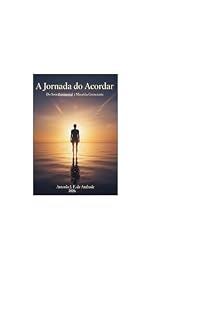 Livro A Jornada do Acordar: Do Sono Existencial à Maestria Consciente