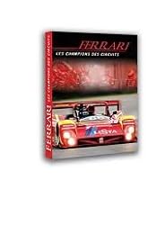 Ferrari Les Champions Des Circuits
