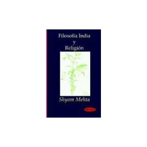 Filosofía India y Religión (Spanish Edition)