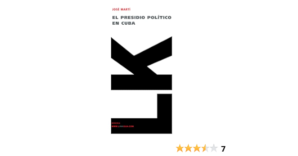 Amazon.com: El presidio político en Cuba (Historia) (Spanish Edition):  9788496290365: Martí y Pérez, José: Libros