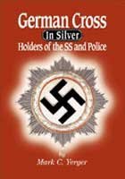 German Cross in Silver: Holders of the SS and Police by