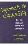 Speech and Equality : Do We Really Have to Choose?, , 0814751059