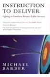 Instruction to Deliver: Fighting to Transform Britain's Public Services