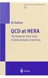 QCD at HERA : The Hadronic Final State in Deep Inelastic Scattering, Kuhlen, Michael, 3540651187