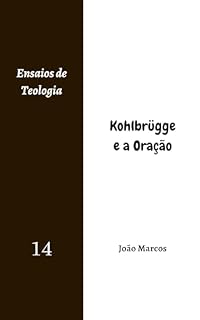 Kohlbrügge e a Oração (Ensaios de Teologia)