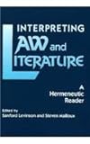 Interpreting Law and Literature : A Hermeneutic Reader, , 0810107937