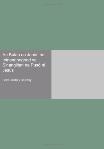 An Bulan na Junio: na Ipinanonognod sa Sinanglitan na Pusô ni Jesús (Tagalog Edition)