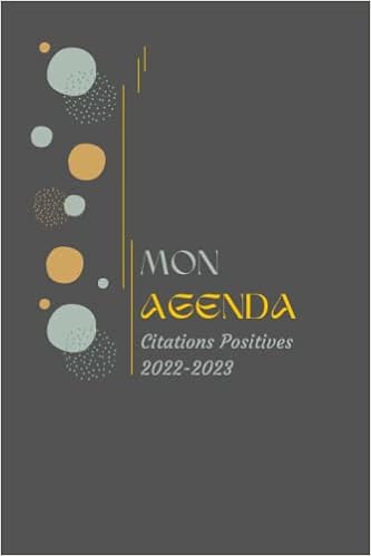 Calendrier 2023 Citations Amazon.fr - Mon Agenda Citations Et Pensées Positives 2022-2023: Journal  Avec Des Citations Positives Et Phrases Inspirantes ... De Productivité -  Calendrier, Notes , Rdv, Événements, Idée Cadeau - Si, Hana - Livres
