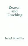 Reason and Teaching, Scheffler, Israel, 0872200841