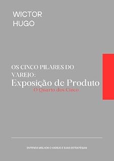 Livro Os Cinco Pilares do Varejo: Exposição de Produto: O Quarto dos Cinco