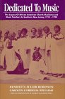 Dedicated to Music : The Legacy of African American Church Musicians and Music Teachers in Southern New Jersey, 1915-1990, Robinson, Henrietta F. and Williams, Carolyn C., 0965330842