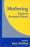 Mothering : Essays in Feminist Theory, , 0847672352