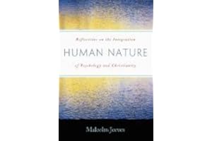 Human Nature: Reflections on the Integration of Psychology and Christianity