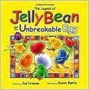 Jelly Bean and the Unbreakable Egg 0982120362 Book Cover