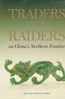 Front cover for the book Traders and Raiders on China's Northern Frontier by Jenny F. So