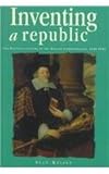 Inventing a Republic : The Political Culture of the English Commonwealth, 1649-1653, Kelsey, Sean, 0804731152