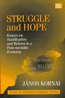 Struggle and Hope : Essays on Stabilization and Reform in a Post-Socialist Economy, Kornai, Janos, 1858986060