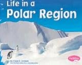 Life in a Polar Region (Living in a Biome)