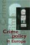Crime Policy in Europe : Good Practices and Promising Examples, Council of Europe Staff, 9287154864