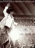 GLAY DOME TOUR 2005&ldquo;WHITE ROAD&rdquo;in TOKYO DOME 2005.3.12&3.13 [DVD]