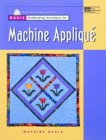 Basic Quiltmaking Techniques for Machine Applique by