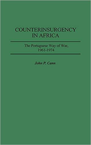 Amazon Com Counterinsurgency In Africa The Portuguese Way Of War 1961 1974 Contributions In Military Studies 9780313301896 Cann Iii John P Books