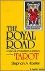 The Royal Road: A Manual of Kabalistic Meditations on the Tarot (A Quest book)
