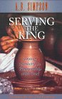 Serving the King: Doing Ministry in Partnership With God (Classics for the 21st Century) by
