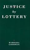 Justice by Lottery, Goodwin, Barbara, 0226303942