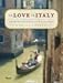 In Love in Italy: A Traveler's Guide to the Most Romantic Destinations in the Country of Amore by 
