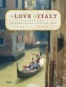 In Love in Italy: A Traveler's Guide to the Most Romantic Destinations in the Country of Amore by Monica Larner