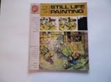 The Art of Still Life Painting. No B-367 by 