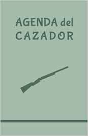AGENDA DEL CAZADOR: Libro para anotar las jornadas de caza