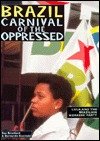 Brazil - Carnival of the Oppressed : Lula and the Brazilian Workers' Party, Branford, Sue and Kucinski, Bernardo, 0853459592