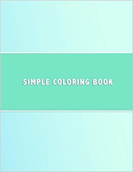 Download Simple Coloring Book Dementia Alzheimers Coloring Book Anti Stress And Memory Loss Colouring Pad For The Elderly Stuido Dementia Activity 9781072087687 Amazon Com Books
